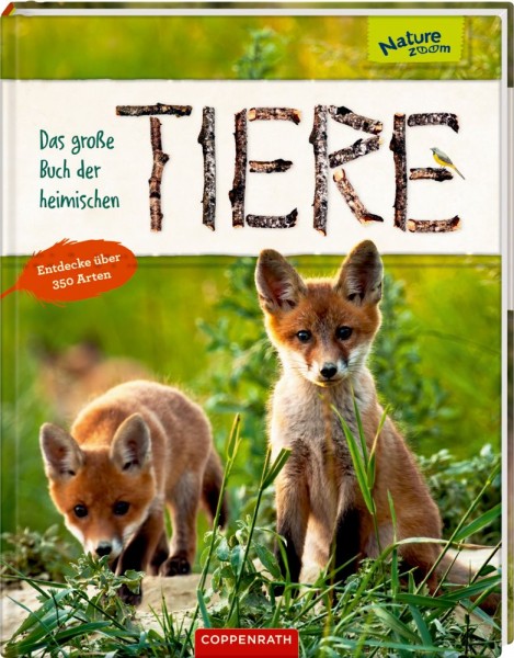 Coppenrath Verlag Das große Buch der heimischen Tiere (Nature Zoom)
