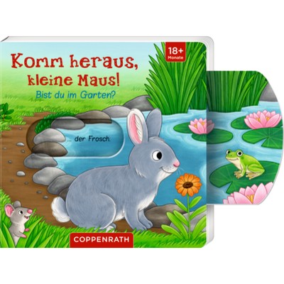 Coppenrath Verlag Komm heraus, kleine Maus!: Bist du im Garten?
