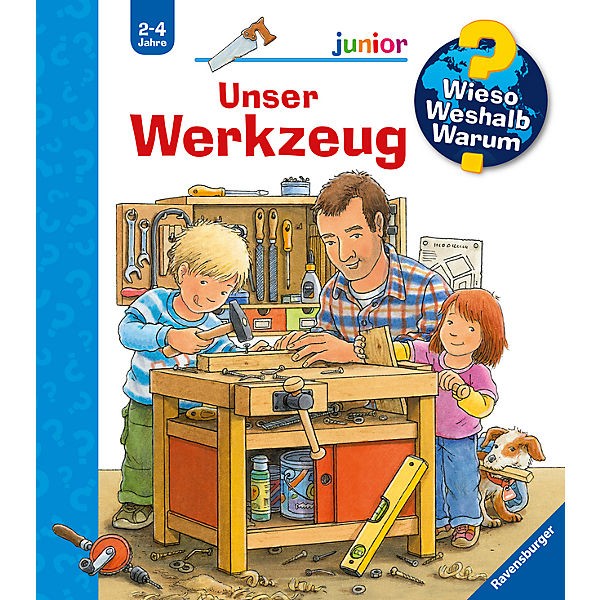 Wieso? Weshalb? Warum? junior, Band 40: Unser Werkzeug