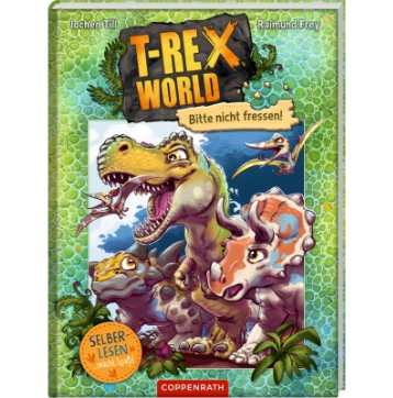 Coppenrath Verlag T-Rex World (Leseanfänger/Bd.1) - Bitte nicht fressen!