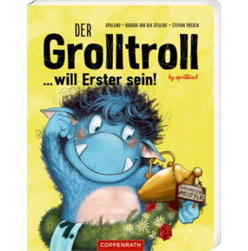 Coppenrath Verlag Der Grolltroll ... will Erster sein! (Pappbilderbuch)