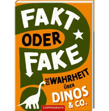 Coppenrath Verlag Fakt oder Fake? - Die Wahrheit über Dinos & Co.