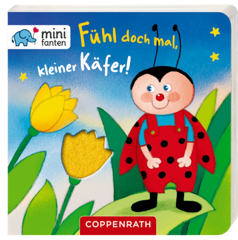 Coppenrath Verlag minifanten 16: Fühl doch mal, kleiner Käfer!