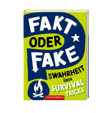 Coppenrath Verlag Fakt oder Fake? - Die Wahrheit über Survival Tricks