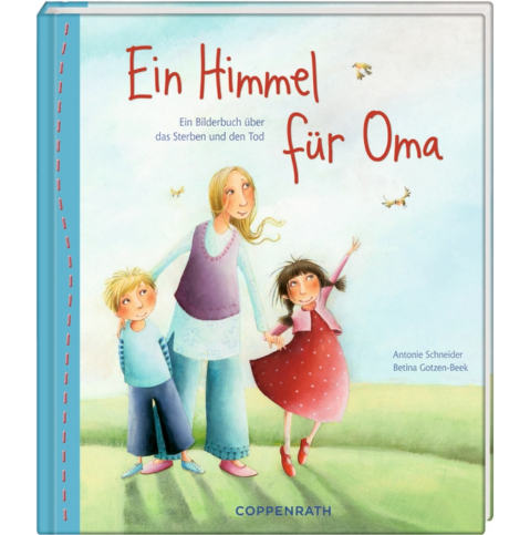 Ein Himmel für Oma Ein Bilderbuch über das Sterben und den Tod