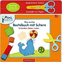 Coppenrath Verlag Mini-Künstler: Mein erstes Bastelbuch mit Schere