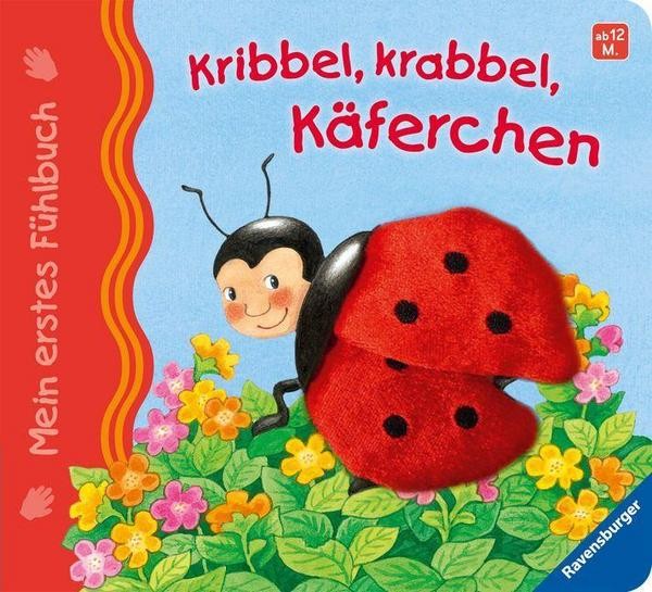 Mein erstes Fühlbuch: Kribbel, krabbel, Käferchen